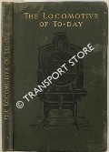 Book cover of The Locomotive of To-Day  by The Locomotive Publishing Company